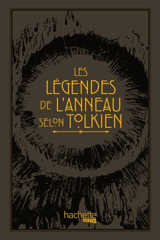 Livre - Seigneur Des Anneaux - Les Légendes De L'anneau Selon Tolkien
